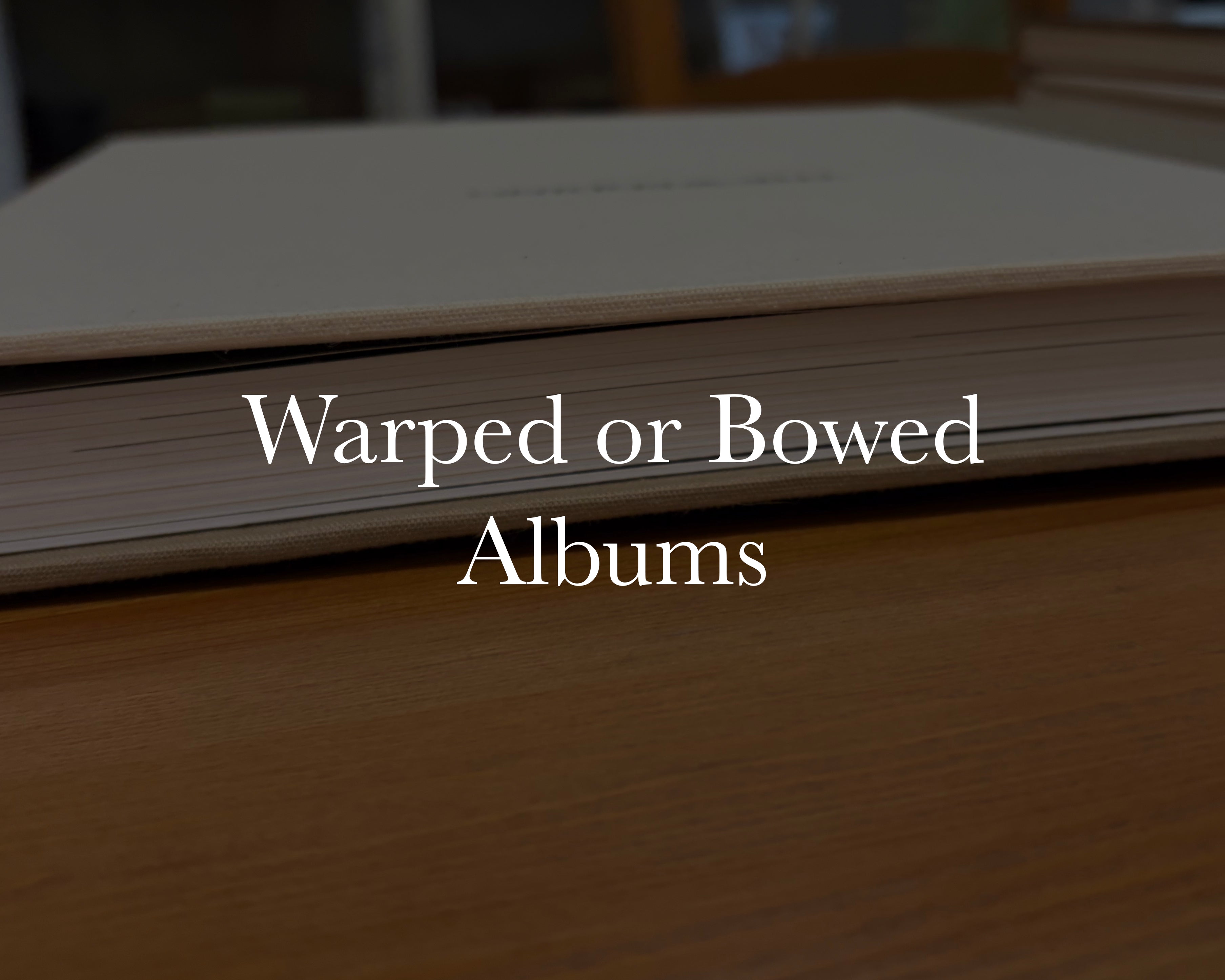 Warped or Bowed Albums